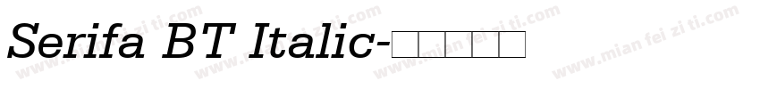 Serifa BT Italic字体转换
